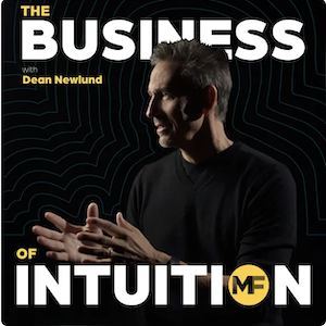 The Business of Intuition podcast with Dean Newlund